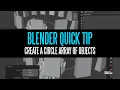 Quick Blender Tip - Create A Circle Array Of Objects
