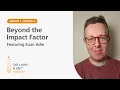 Beyond the Impact Factor featuring Euan Adie