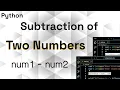 Python Program to Subtract Two Numbers Using Subtraction Operator Python for Beginners