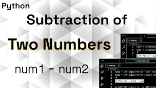 Python Program to Subtract Two Numbers Using Subtraction Operator Python for Beginners