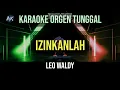 Lagu IZINKANLAH - LEO WALDY / KARAOKE ORGEN TUNGGAL