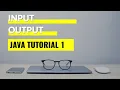 JAVA INPUT OUTPUT JAVA TUTORIAL 1