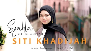 Download SYAHLA - SITI KHADIJAH ( OFFICIAL MUSIK VIDEO ) MP3