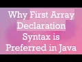 Why First Array Declaration Syntax is Preferred in Java