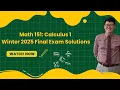 Winter 2025 Math 151 Calculus 1 Final Exam Solutions