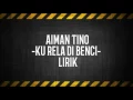 Download Lagu Aiman Tino - Ku Rela Dibenci (lirik)