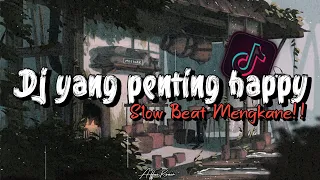 Download DJ Yang Penting Happy Slow Beat Mengkane Viral Tik Tok Terbaru 2023!!🔊 MP3