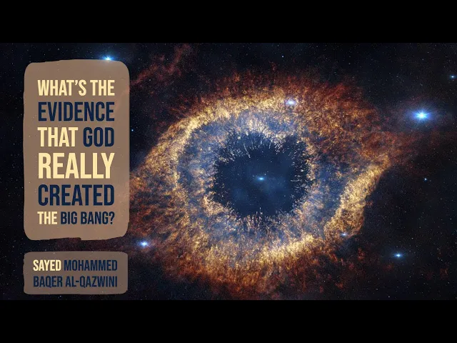 ⁣What's the Evidence that God really Created The Big Bang? - Sayed Mohammed Baqer Al-Qazwini