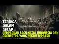 Terjaga Dalam Gelap - Lagu Metal Orchestra Termegah Terbaru Indonesia