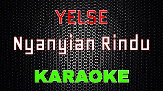 Download Yelse - Nyanyian Rindu [Karaoke] | LMusical MP3