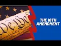 U S Constitution Series - The Tenth Amendment