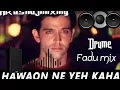 Download Lagu Hawaon_-_Ne_-_Yeh_-_Kaha_-_(Hard_Drum_And_Solid_Punch_Mix)_By_Dj_Akash_Asansol_Full_Volume Compition