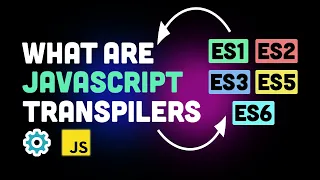 What is transpiling in JavaScript ECMAScript babel more