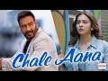 Juda Ham Ho Gaye Maana Magar Ye Jaan Lo Jaana l Chale Aana l Armaan Malik Ajay Devgan Rakul Preet