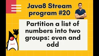 Java8 Streams Interview Question-20-Partition a list of numbers into 2 groups even and odd-by Naren
