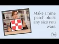 Make a nine patch block any size you want