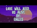 Download Lagu Eagles | Love Will Keep Us Alive with (Lyrics)