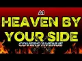 Lagu Heaven By Your Side - (Rock Cover) | Covers Avenue 