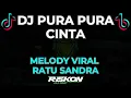 Download Lagu DJ PURA PURA CINTA MELODY VIRAL RATU SANDRA ASEK BOY