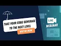 Webinar Take Your Code Coverage to the Next Level
