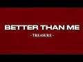 Download Lagu TREASURE - BETTER THAN ME (Lyrics)