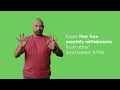 Enjoy 4 free monthly wit rawals from other local banks ATMs