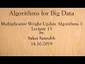 Lecture 14 Multiplicative Weight update Algorithms 3