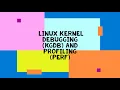 Project 1B Linux kernel debugging KGDB and profiling PERF