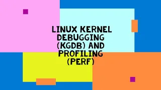 Project 1B Linux kernel debugging KGDB and profiling PERF