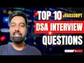 TOP 10 JavaScript DSA Interview Questions