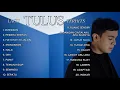 Download Lagu PLAYLIST LAGU TULUS TERHITS SEPANJANG MASA🔥