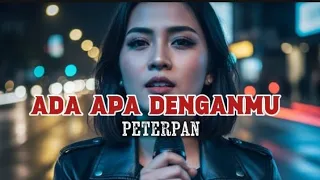 peterpan ada apa denganmu ai cover mix ladies voice versi slow pop