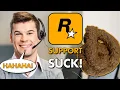 ROCKSTAR SUPPORT ABSOLUTELY SUCK