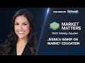 Market Matters Ep 04 Jessica Inskip on Market Education