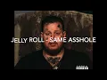 Jelly Roll - Same Asshole ᴴᴰ (Audio)