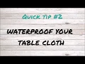 Waterproof your table cloth
