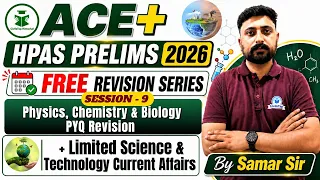 ACE+ 🔥 | HPAS Prelims 2026 | Physics, Chemistry & Biology PYQs + Science & Tech Current Affairs