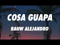 Rauw Alejandro - Cosa Guapa (Letra/Lyrics)