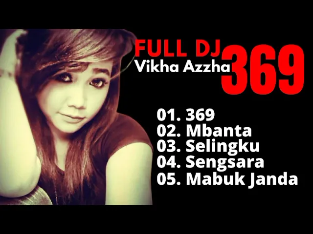 Download MP3 VIKHA AZZHA || FULL DJ 369 MABUK JANDA