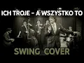 Lagu ICH TROJE - A WSZYSTKO TO (SWING COVER)