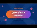 Shell Scripting Types of Bash Variables