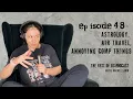 E48 - Astrology Air Travel and Annoying Competition Things