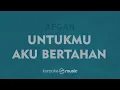 Untukmu Aku Bertahan - Afgan (KARAOKE VERSION)