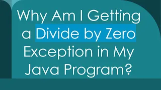 Why Am I Getting a Divide by Zero Exception in My Java Program