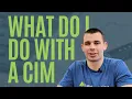 What do I do with a CIM