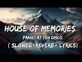 Lagu Panic! At The Disco - House Of Memories ( Slowed Reverb Lyrics)