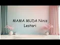 MAMA MUDA Ninis Lestari | Lyrics Video