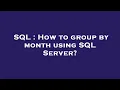 SQL How to group by month using SQL Server