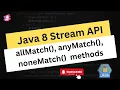 allmatch anymatch nonematch toarray methods in Stream Api Easy Learning Channel