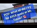 POV What all did I try for AYCE sushi at Mr Tokyo